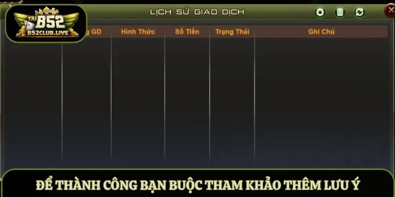 Để thành công bạn buộc tham khảo thêm lưu ý