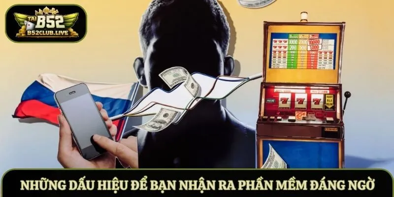 Những dấu hiệu để bạn nhận ra phần mềm đáng ngờ